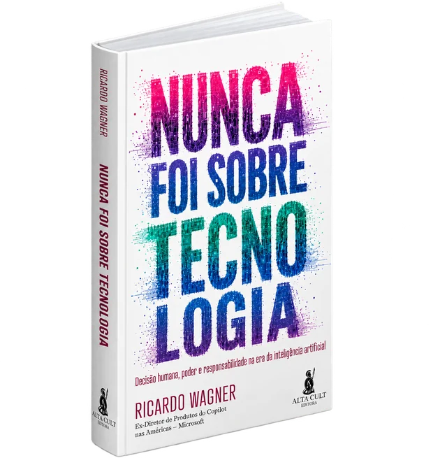 Livro Nunca foi sobre tecnologia, de Ricardo Wagner